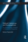 Image for Political Catholicism and Euroscepticism: the deviant case of Poland in comparative perspective