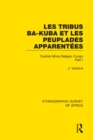 Image for Les tribus Ba-Kuba et les peuplades apparentees