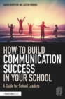 Image for How to build communication success in your school: a guide for school leaders