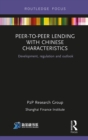 Image for Peer-to-peer lending with Chinese characteristics: development, regulation and outlook