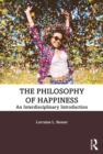 Image for The Philosophy of Happiness: An Interdisciplinary Introduction