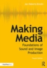 Image for Making media  : foundations of sound and image production