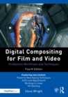 Image for Digital compositing for film and video: production workflows and techniques