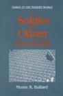 Image for The soldier and the citizen: the role of the military in Taiwan&#39;s development