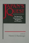 Image for Japan&#39;s Quest: The Search for International Recognition, Status and Role: The Search for International Recognition, Status and Role