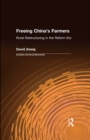 Image for Freeing China&#39;s farmers: rural restructuring in the reform era
