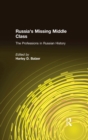 Image for Russia&#39;s missing middle class: the professions in Russian history
