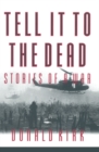 Image for Tell it to the Dead: Memories of a War