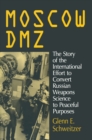 Image for Moscow DMZ: the story of the international effort to convert Russian weapons science to peaceful purposes