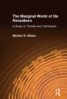Image for The marginal world of Oe Kenzaburo: a study of themes and techniques