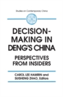 Image for Decision-making in Deng&#39;s China: Perspectives from Insiders: Perspectives from Insiders