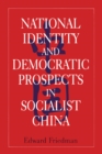 Image for National identity and democratic prospects in socialist China