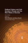 Image for Political culture and civil society in Russia and the new states of Eurasia