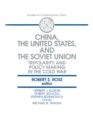 Image for China, the United States, and the Soviet Union: tripolarity and policy making in the Cold War