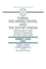 Image for China, the United States and the Soviet Union  : tripolarity and policy making in the Cold War