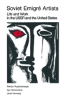 Image for Soviet emigre artists: life and work in the USSR and the United States