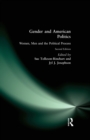 Image for Gender and American Politics: Women, Men and the Political Process