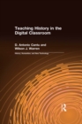 Image for Teaching History in the Digital Classroom.