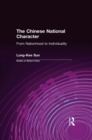 Image for The Chinese National Character: From Nationhood to Individuality: From Nationhood to Individuality