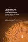 Image for The Artisans and Entrepreneurs of Dongyang County: Economic Reform and Flexible Production in China: Economic Reform and Flexible Production in China