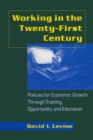 Image for Working in the twenty-first century: policies for economic growth through training, opportunity, and education