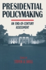 Image for Presidential Policymaking: An End-of-century Assessment: An End-of-century Assessment