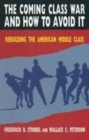 Image for The coming class war and how to avoid it  : rebuilding the American middle class