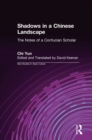 Image for Shadows in a Chinese landscape: the notes of a Confucian scholar