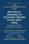 Image for Provincial strategies of economic reform in post-Mao China  : leadership, politics, and implementation