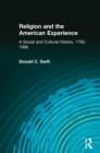 Image for Religion and the American Experience: A Social and Cultural History, 1765-1996: A Social and Cultural History, 1765-1996
