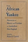 Image for From African to Yankee  : narratives of slavery and freedom in antebellum New England