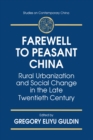 Image for Farewell to peasant China: rural urbanization and social change in the late twentieth century