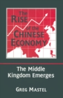Image for The rise of the Chinese economy: the middle kingdom emerges