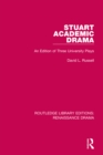 Image for Stuart academic drama: an edition of three university plays