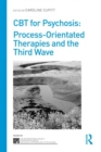 Image for CBT for psychosis: process-orientated therapies and the third wave