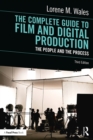 Image for The complete guide to film and digital production: the people and the process