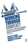 Image for Working through conflict: strategies for relationships, groups, and organizations