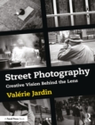 Image for Street photography: creative vision behind the lens