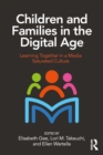 Image for Children and families in the digital age: learning together in a media saturated culture