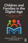 Image for Children and families in the digital age  : learning together in a media saturated culture