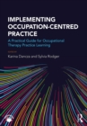 Image for Implementing occupation-centred practice: a practical guide for occupational therapy practice learning