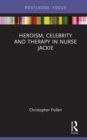 Image for Heroism, celebrity and therapy in Nurse Jackie