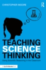 Image for Teaching science thinking: using scientific reasoning in the classroom