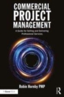 Image for Commercial project management  : a guide for selling and delivering professional services
