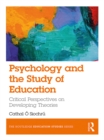 Image for Psychology and the study of education: critical perspectives on developing theories