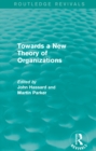 Image for Towards a new theory of organizations