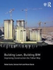 Image for Building lean, building BIM: improving construction the Tidhar way