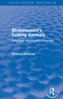 Image for Shakespeare&#39;s talking animals: language and drama in society
