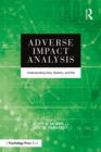 Image for Adverse impact analysis: understanding data, statistics and risk
