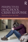 Image for Perspectives on school crisis response: reflections from the field